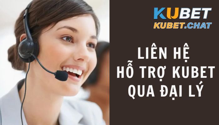 Liên hệ Kubet qua đại lý