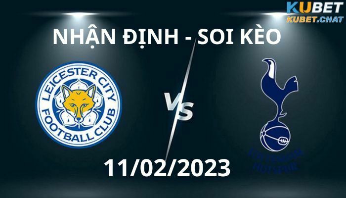 Soi kèo Leicester vs Tottenham 11.02.2023