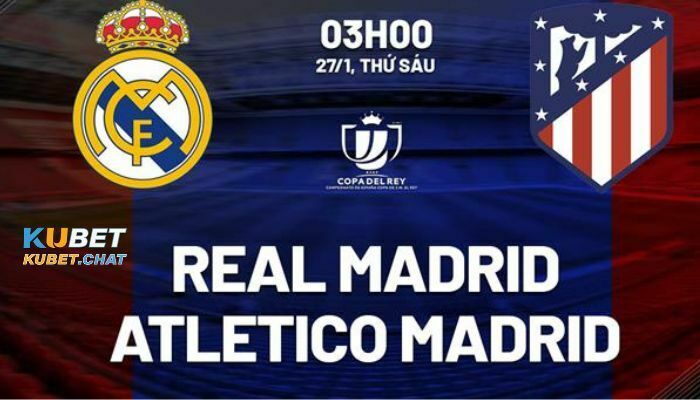 Tìm hiểu soi kèo Real Madrid vs Atletico Madrid 26/2