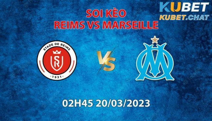 Soi kèo Reims vs Marseille 20/3 vào lúc 2h45 - Vô địch quốc gia Pháp