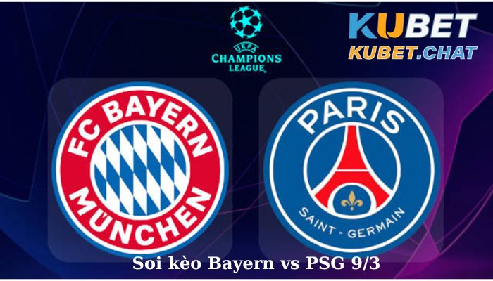 Soi kèo Bayern vs PSG 9/3